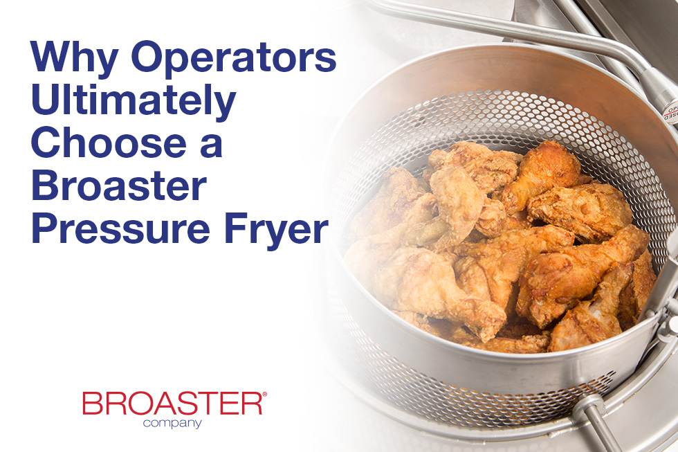 Why Pressure Fry? - Genuine Broaster Chicken