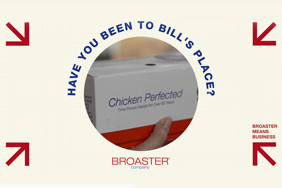 Have You Been To Bill’s Place For Broaster Chicken graphic